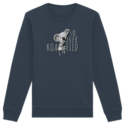 So Over-Koalafied Koala - Organic Basic Unisex Sweatshirt