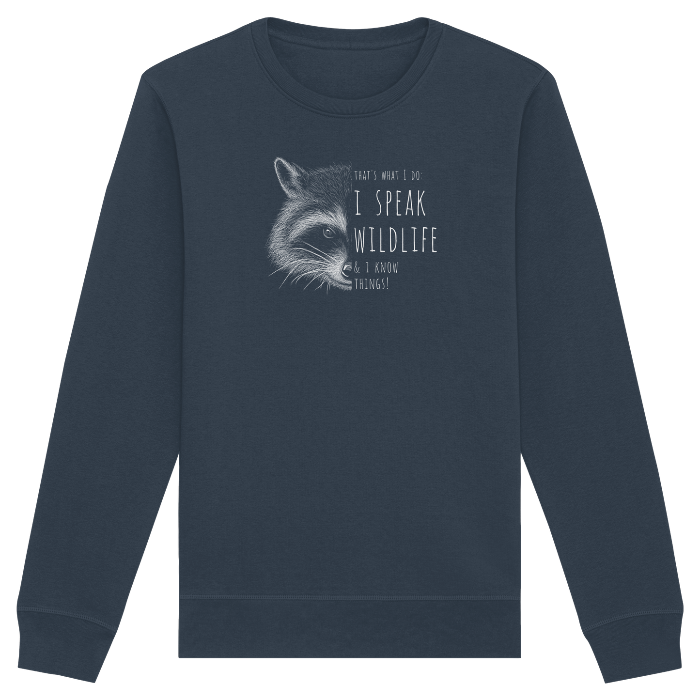 I Speak Wildlife And I Know Waschbär - Organic Basic Unisex Sweatshirt