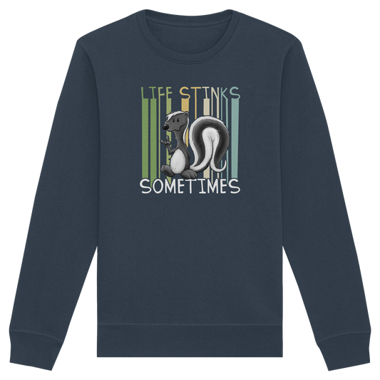 Life Stinks Sometimes Stinktier Weisheit - Organic Basic Unisex Sweatshirt