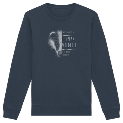 I Speak Wildlife And I Know Things! Dachs - Organic Basic Unisex Sweatshirt