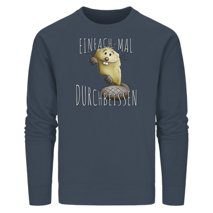 Einfach mal Durchbeissen Biber - Organic Basic Unisex Sweatshirt