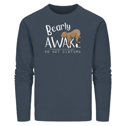 Bearly Awake Bitte nicht stören Bär - Organic Basic Unisex Sweatshirt