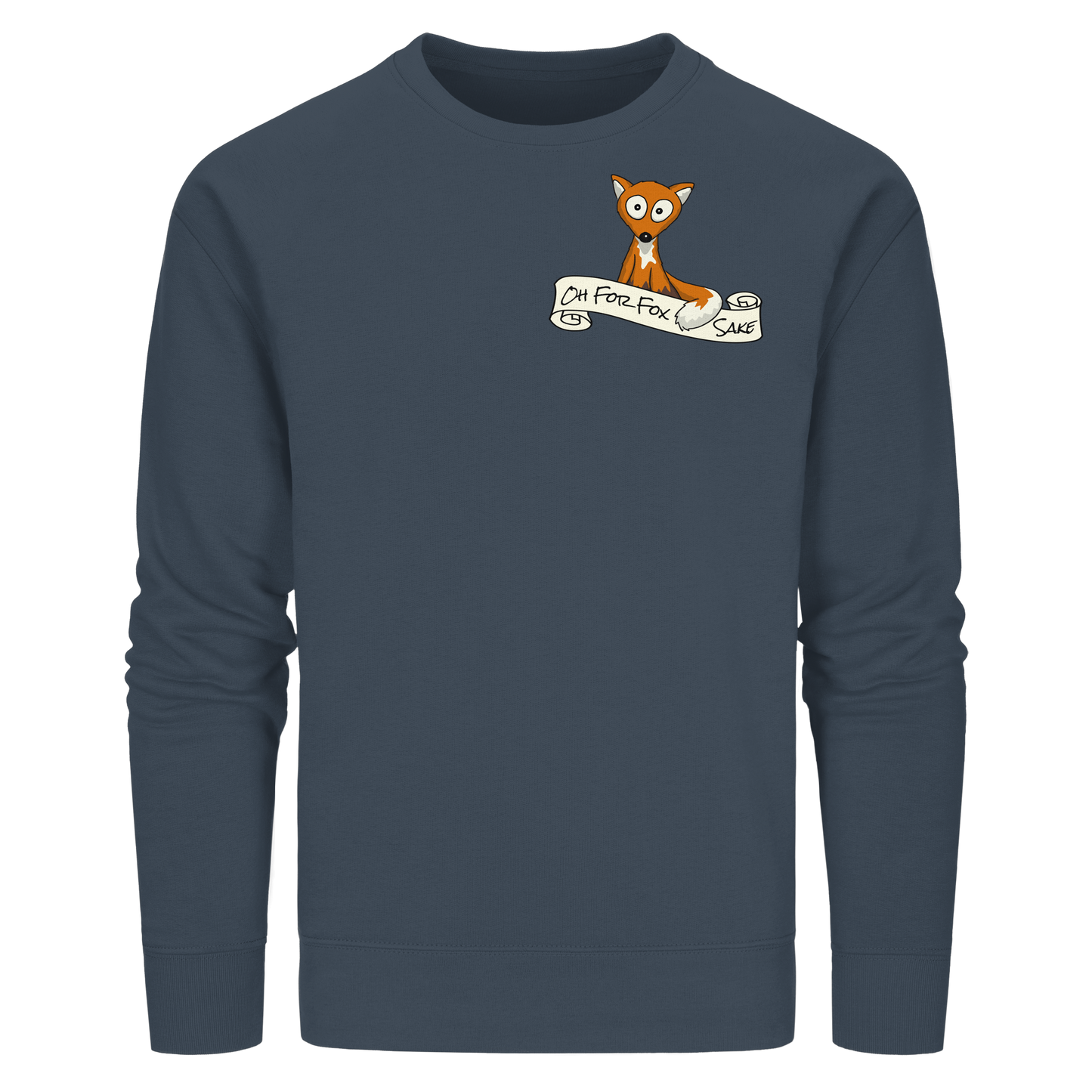 Oh For Fox Sake – Um Fuchses Willen - Organic Basic Unisex Sweatshirt
