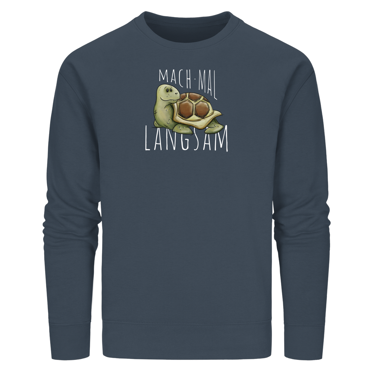 Mach mal langsam Schildkröte - Organic Basic Unisex Sweatshirt