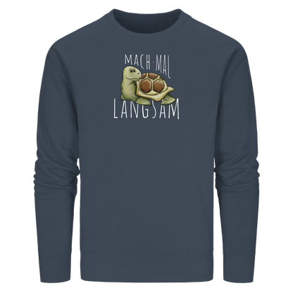 Mach mal langsam Schildkröte - Organic Basic Unisex Sweatshirt