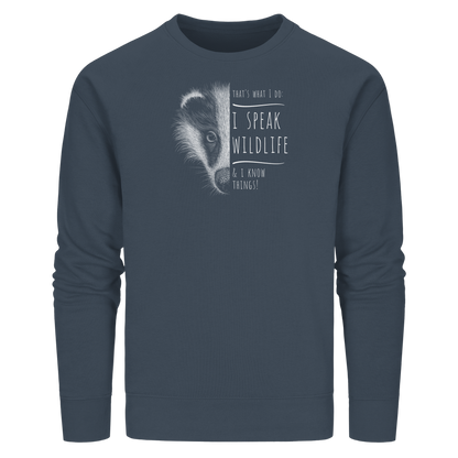 I Speak Wildlife And I Know Things! Dachs - Organic Basic Unisex Sweatshirt