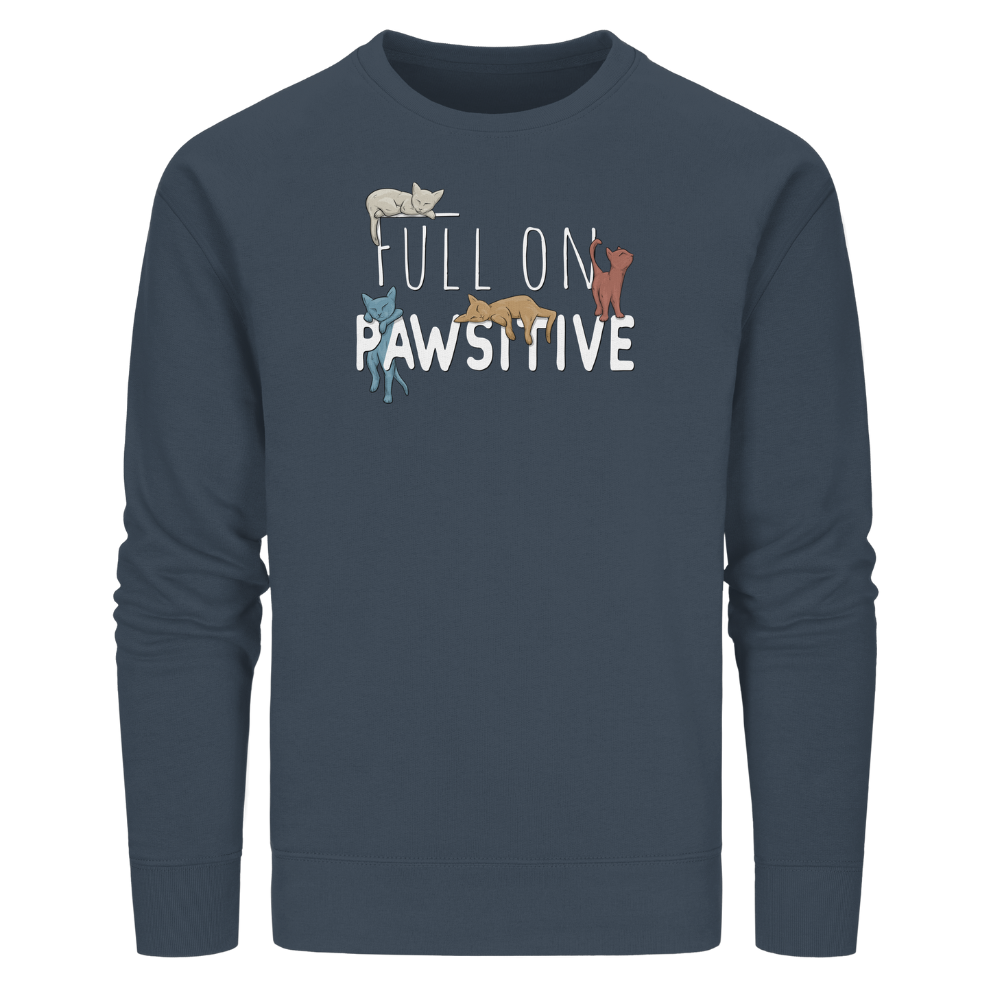 Full On Pawsitive! Gechillte Katzen - Organic Basic Unisex Sweatshirt