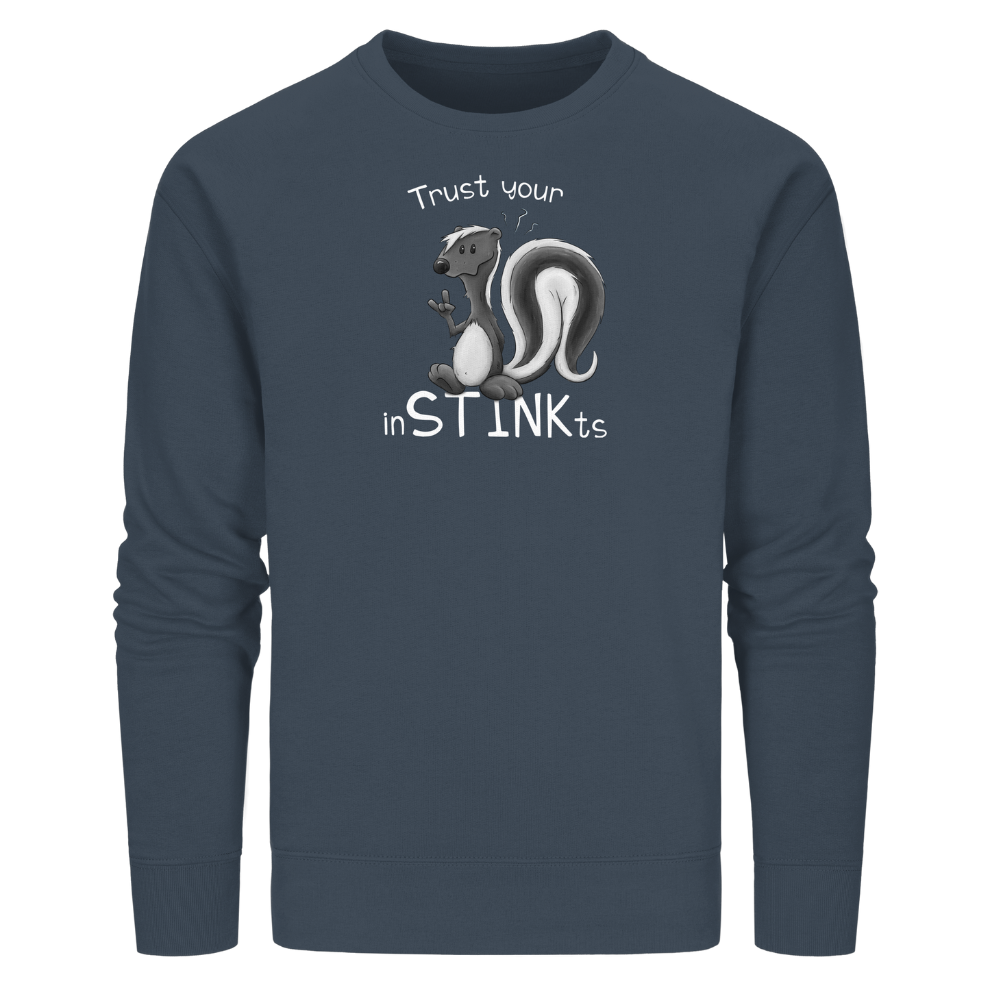 Trust Your inSTINKts Stinktier Humor - Organic Basic Unisex Sweatshirt