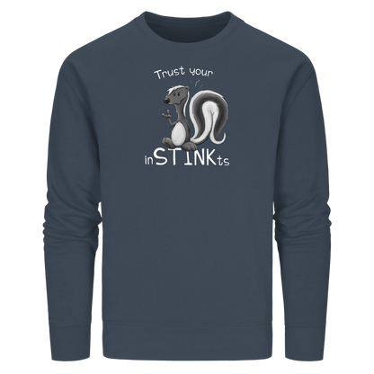 Trust Your inSTINKts Stinktier Humor - Organic Basic Unisex Sweatshirt