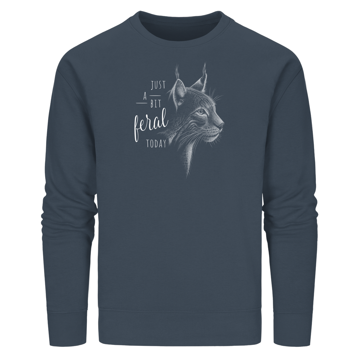 Just A Bit Feral Today! Wildkatze - Organic Basic Unisex Sweatshirt