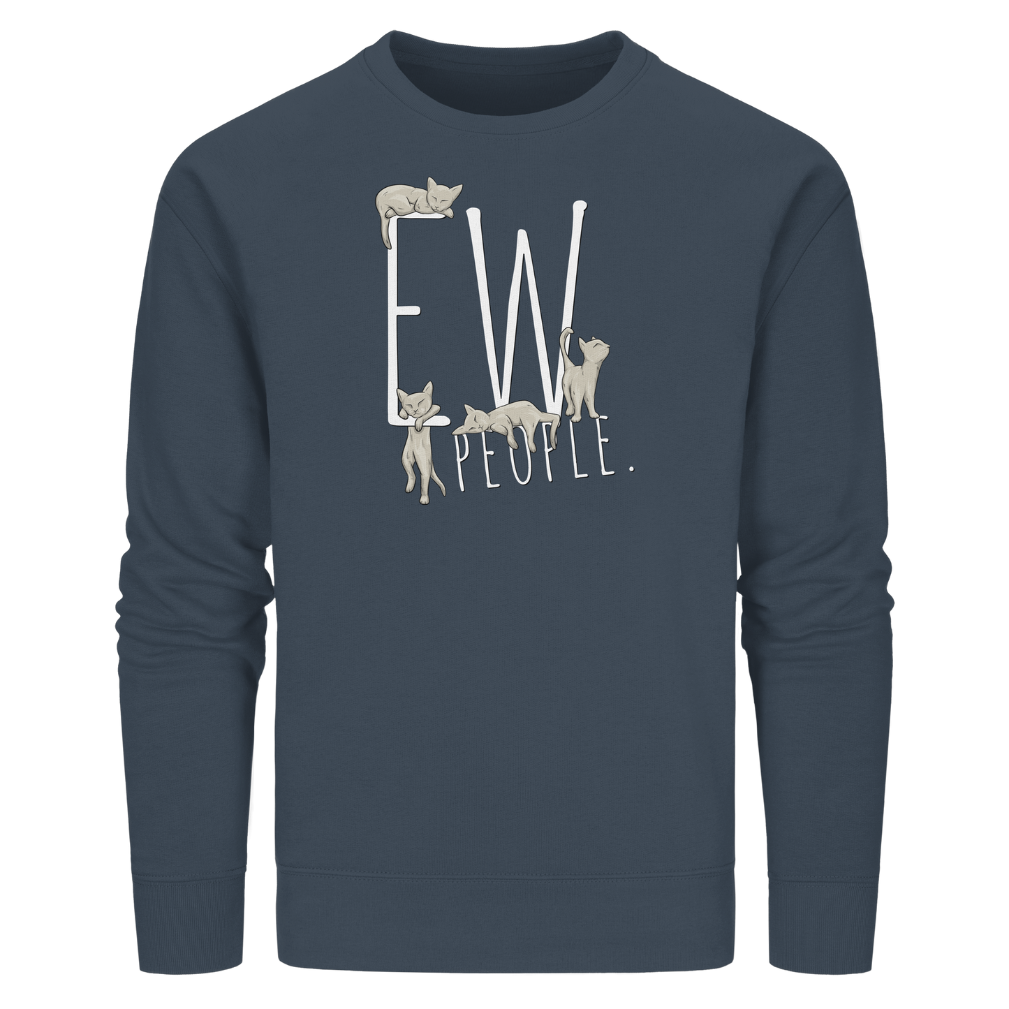 Ew, People. Sarkastische Katzen - Organic Basic Unisex Sweatshirt