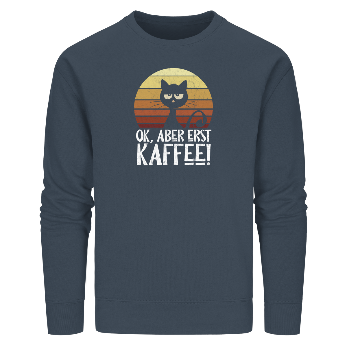 Ok, aber erst Kaffee | launische Katze - Organic Basic Unisex Sweatshirt