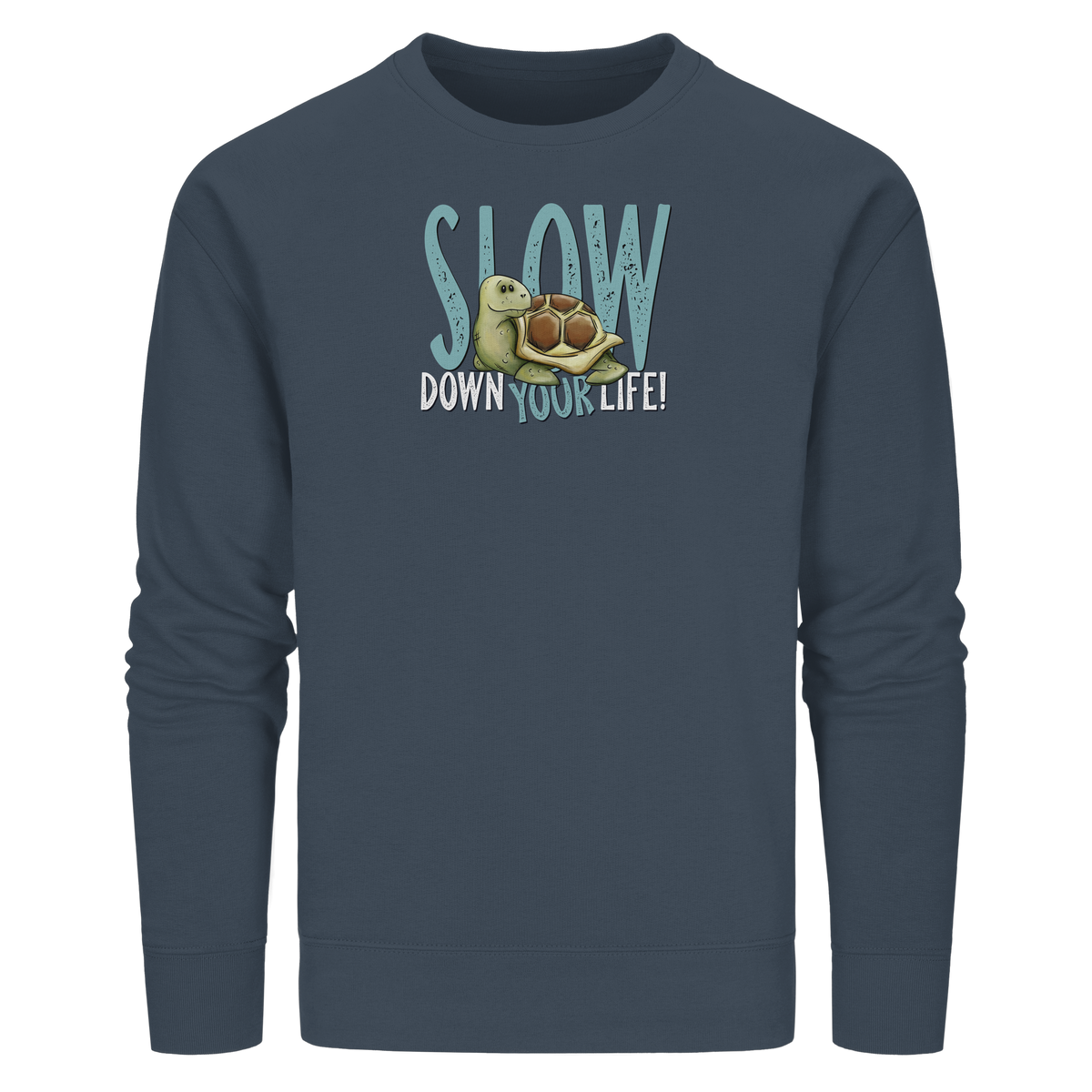 Slow Down Your Life Schildkröte - Organic Basic Unisex Sweatshirt