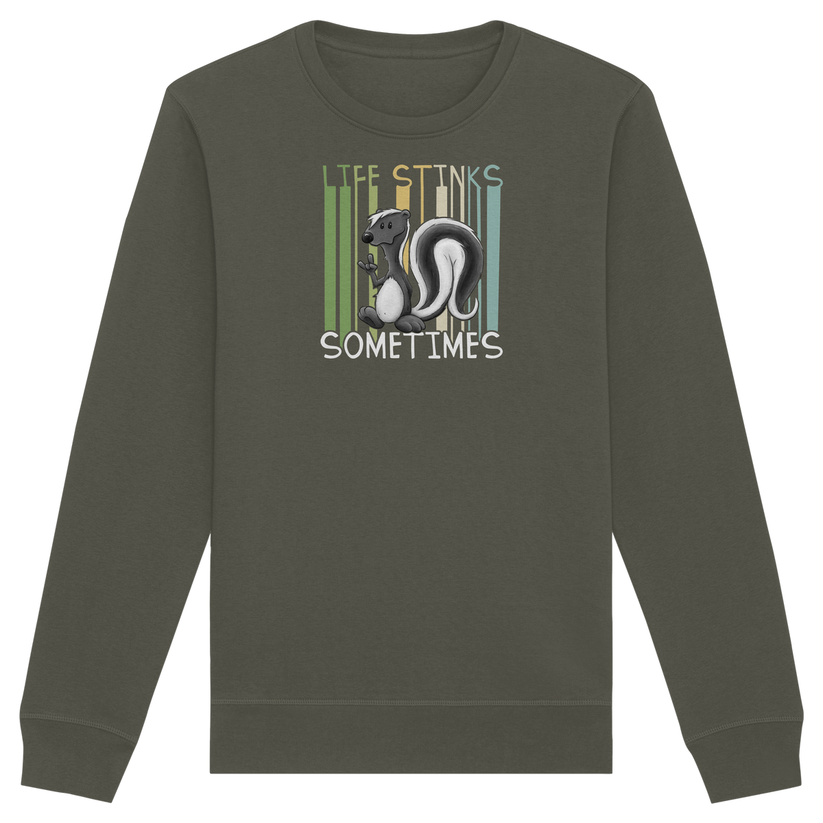 Life Stinks Sometimes Stinktier Weisheit - Organic Basic Unisex Sweatshirt