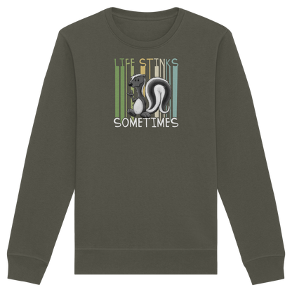 Life Stinks Sometimes Stinktier Weisheit - Organic Basic Unisex Sweatshirt
