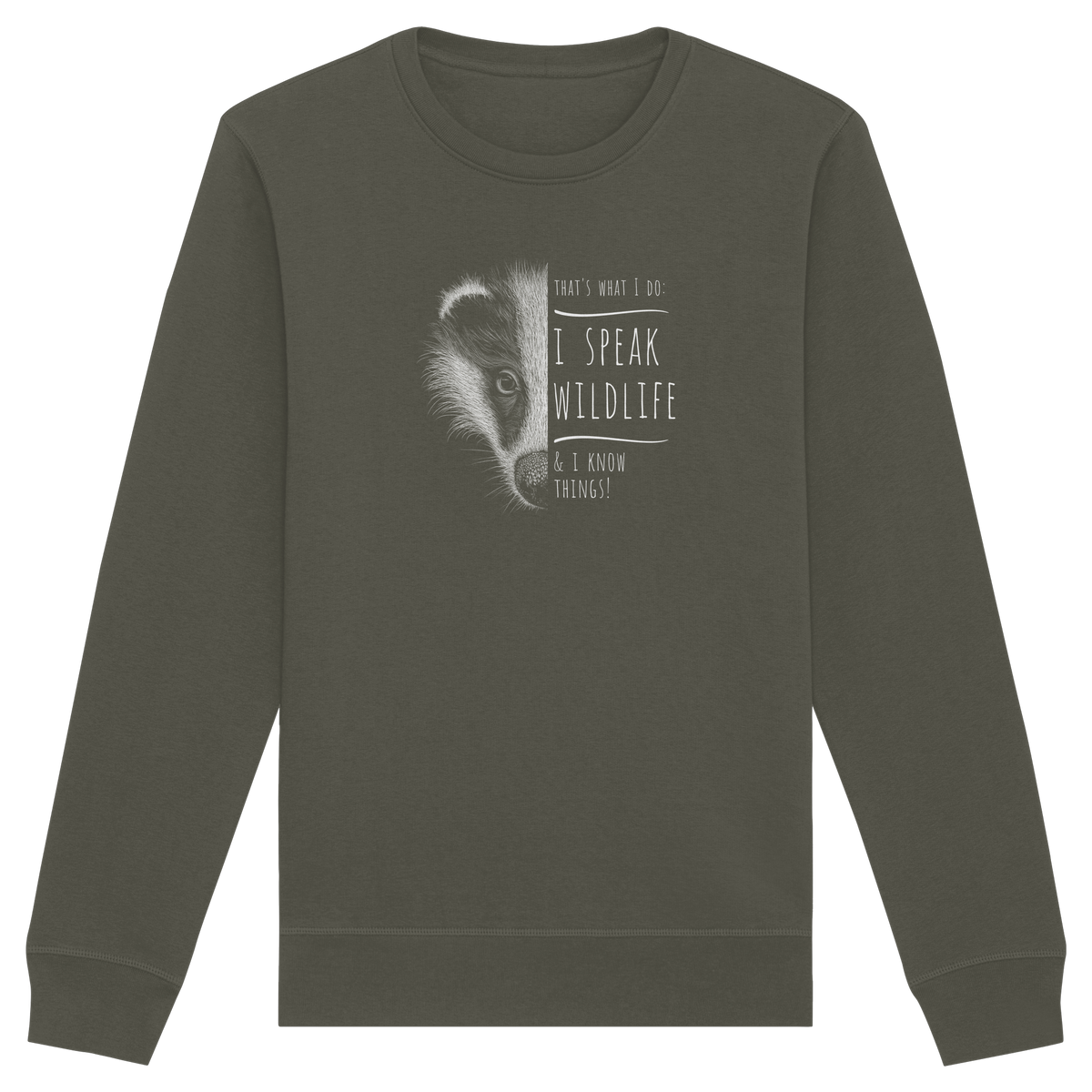 I Speak Wildlife And I Know Things! Dachs - Organic Basic Unisex Sweatshirt