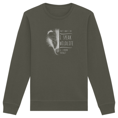 I Speak Wildlife And I Know Things! Dachs - Organic Basic Unisex Sweatshirt