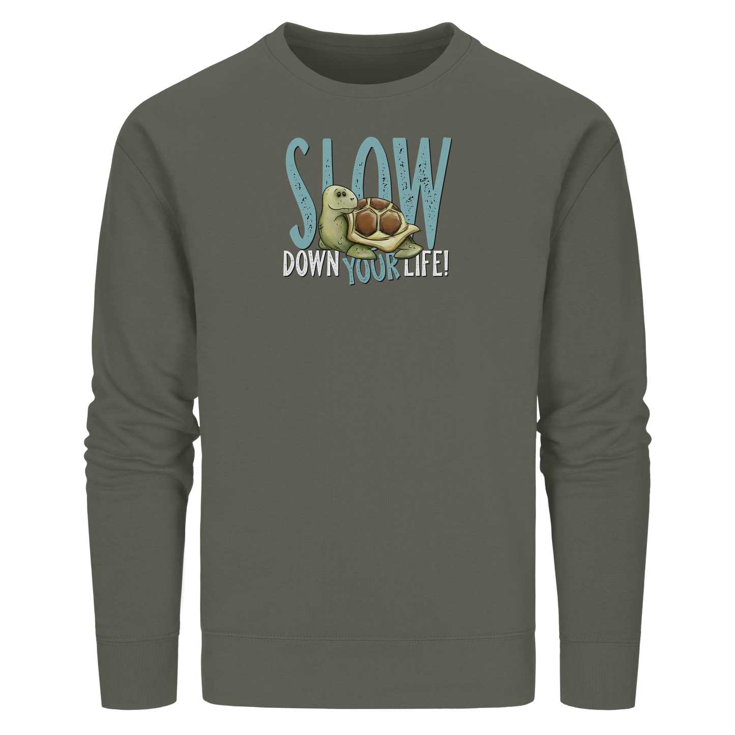 Slow Down Your Life Schildkröte - Organic Basic Unisex Sweatshirt