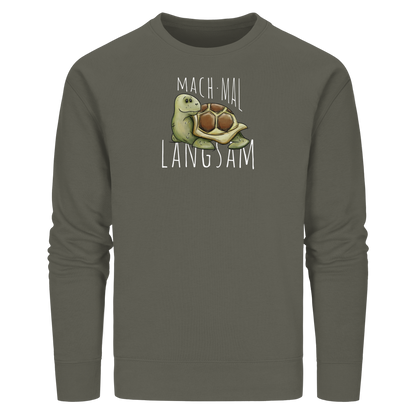 Mach mal langsam Schildkröte - Organic Basic Unisex Sweatshirt