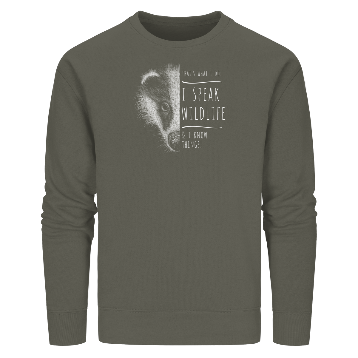 I Speak Wildlife And I Know Things! Dachs - Organic Basic Unisex Sweatshirt