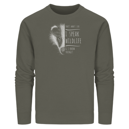 I Speak Wildlife And I Know Things! Dachs - Organic Basic Unisex Sweatshirt