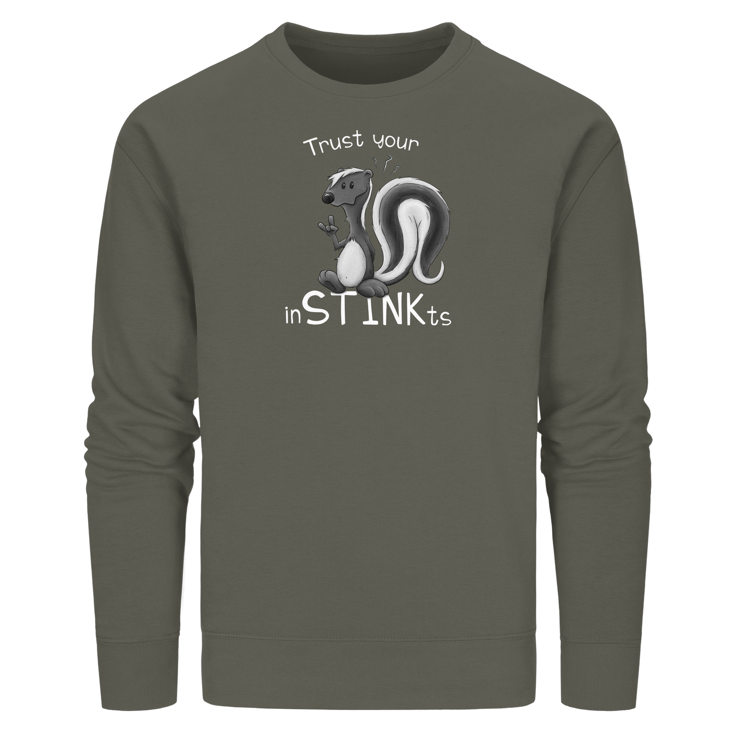 Trust Your inSTINKts Stinktier Humor - Organic Basic Unisex Sweatshirt