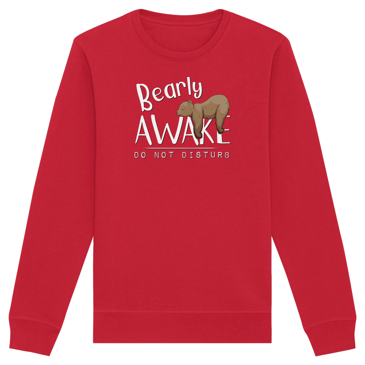 Bearly Awake Bitte nicht stören Bär - Organic Basic Unisex Sweatshirt