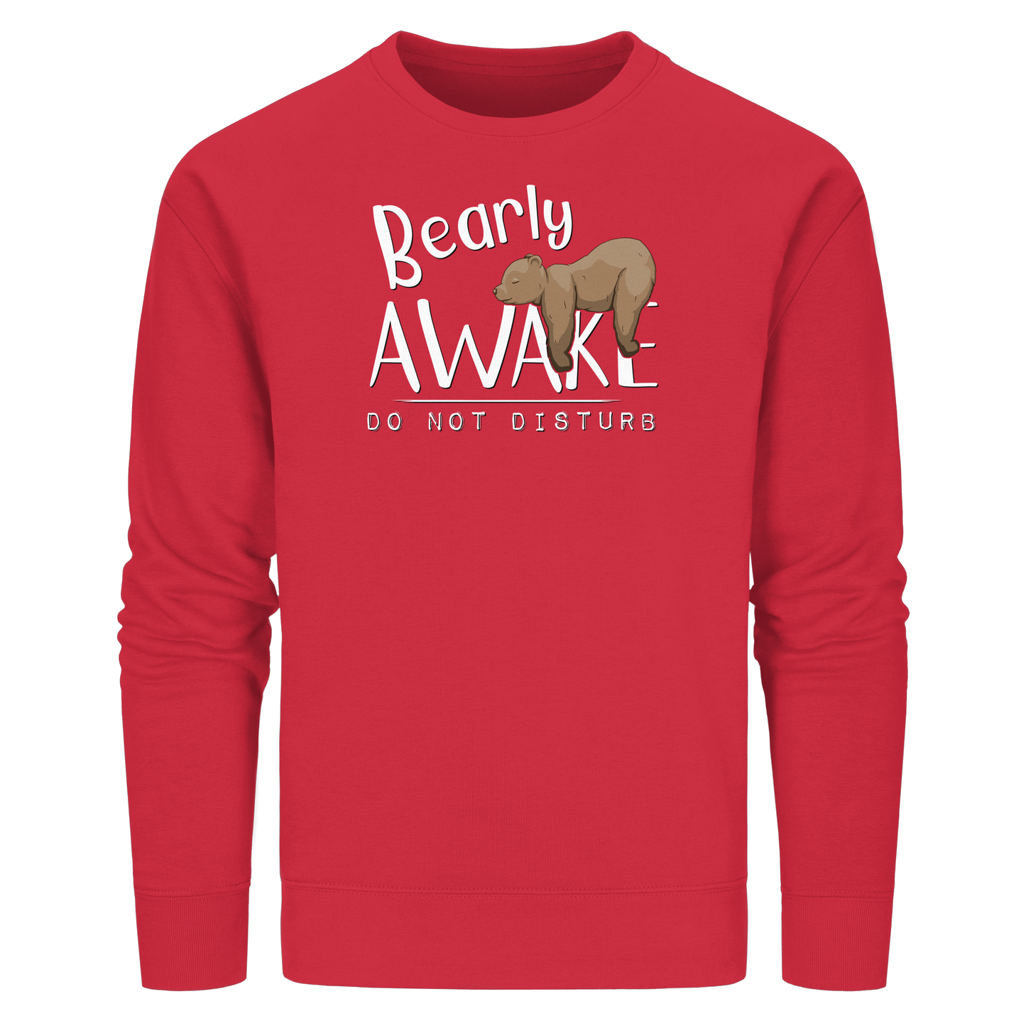 Bearly Awake Bitte nicht stören Bär - Organic Basic Unisex Sweatshirt