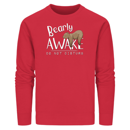 Bearly Awake Bitte nicht stören Bär - Organic Basic Unisex Sweatshirt