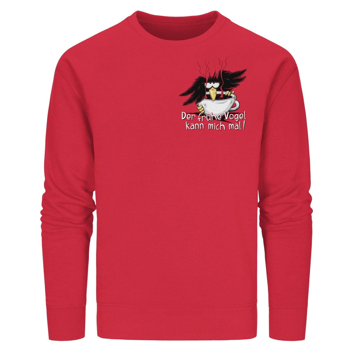Der frühe Vogel kann mich mal | Kaffee Rabe - Organic Basic Unisex Sweatshirt