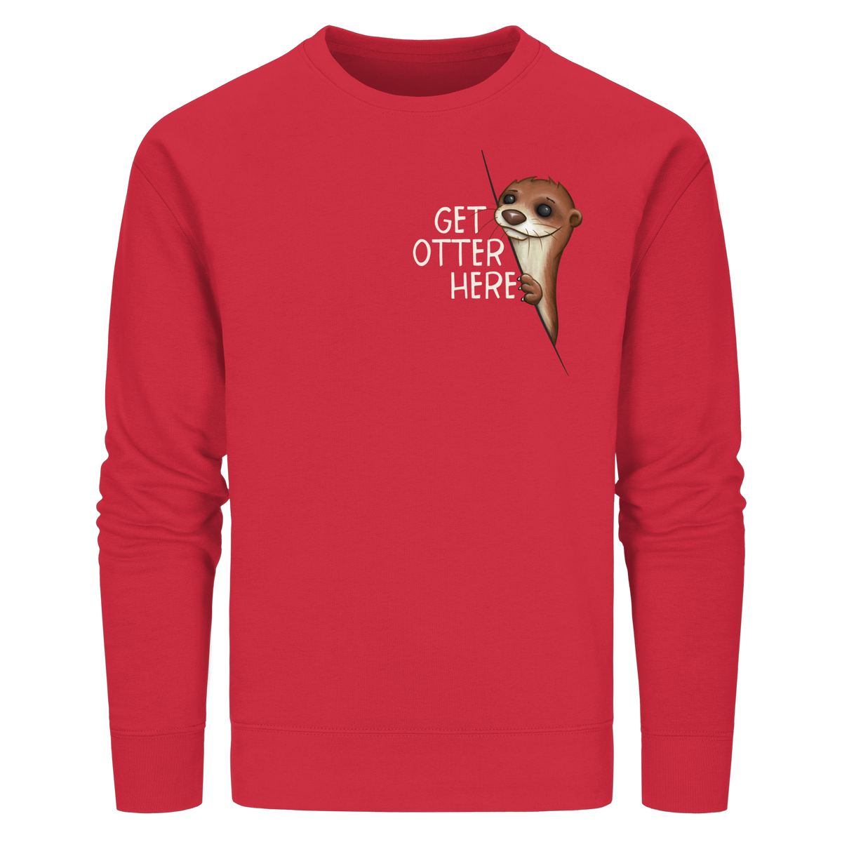 Get Otter Here | Lustiger Otter Kalauer - Organic Basic Unisex Sweatshirt