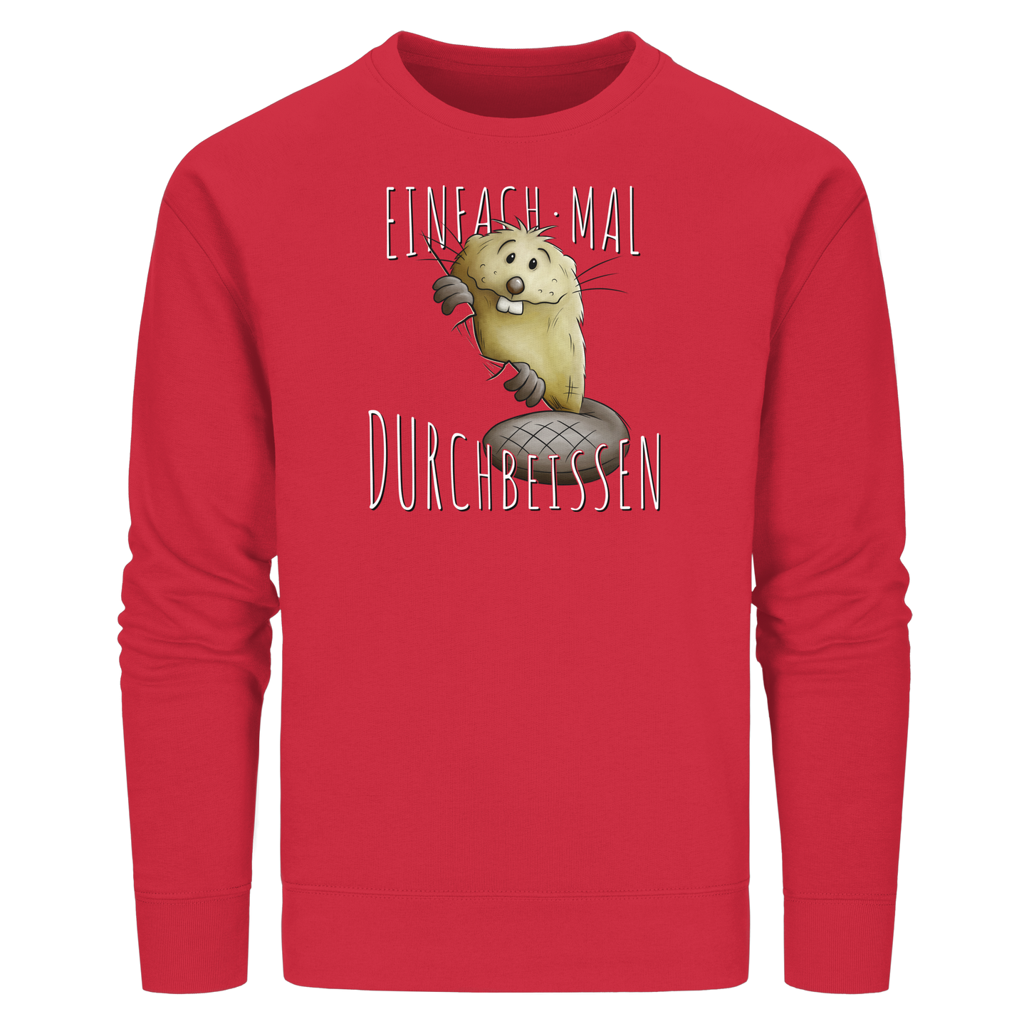 Einfach mal Durchbeissen Biber - Organic Basic Unisex Sweatshirt