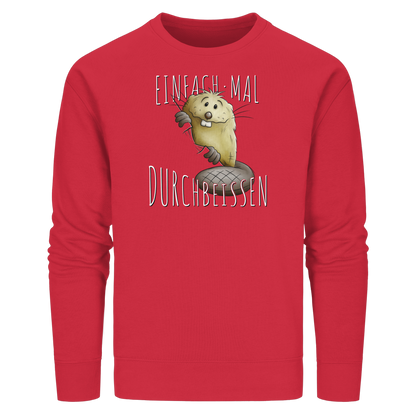Einfach mal Durchbeissen Biber - Organic Basic Unisex Sweatshirt