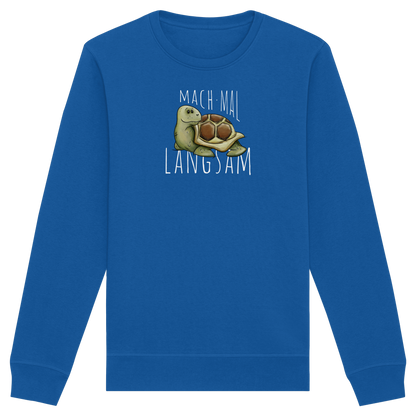 Mach mal langsam Schildkröte - Organic Basic Unisex Sweatshirt
