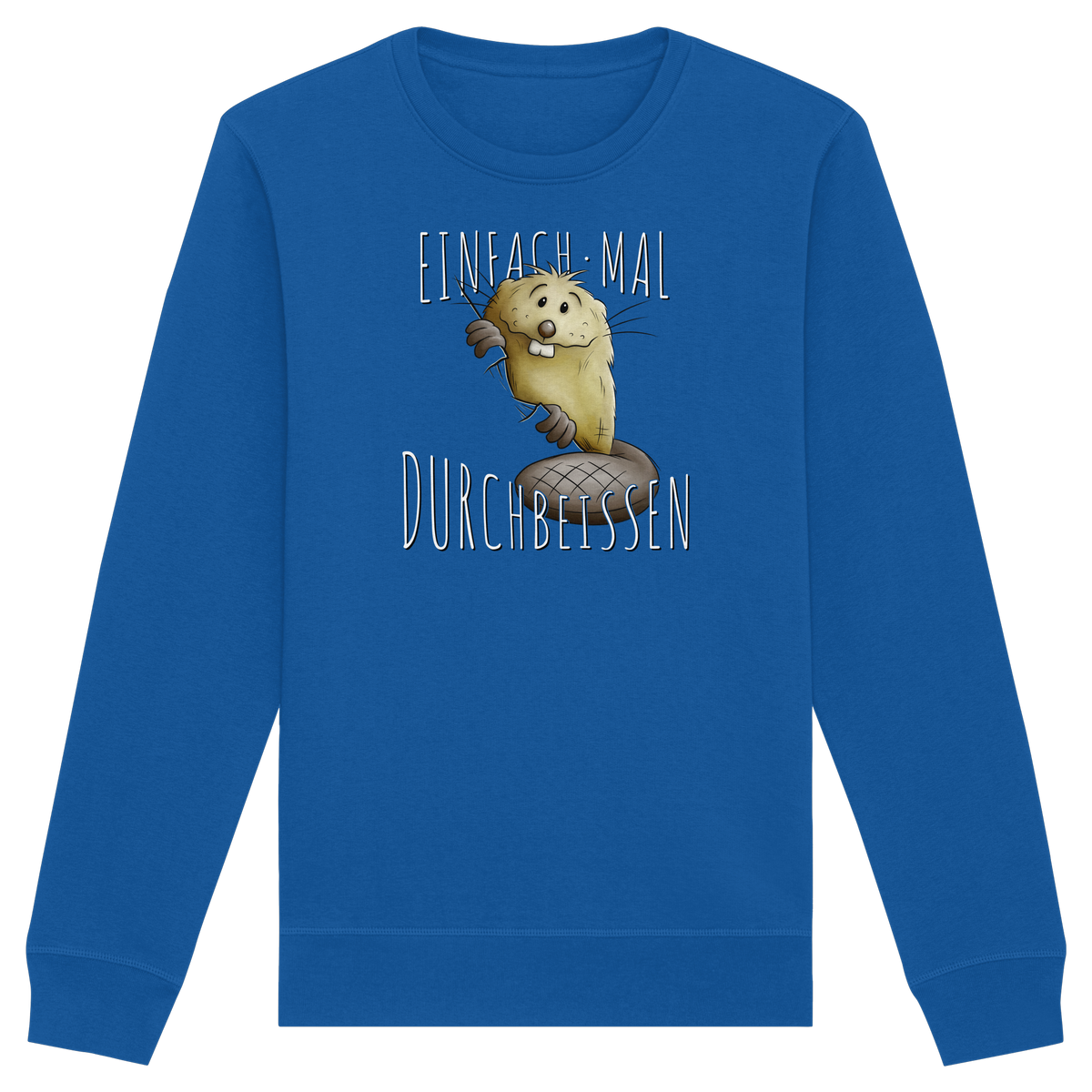 Einfach mal Durchbeissen Biber - Organic Basic Unisex Sweatshirt