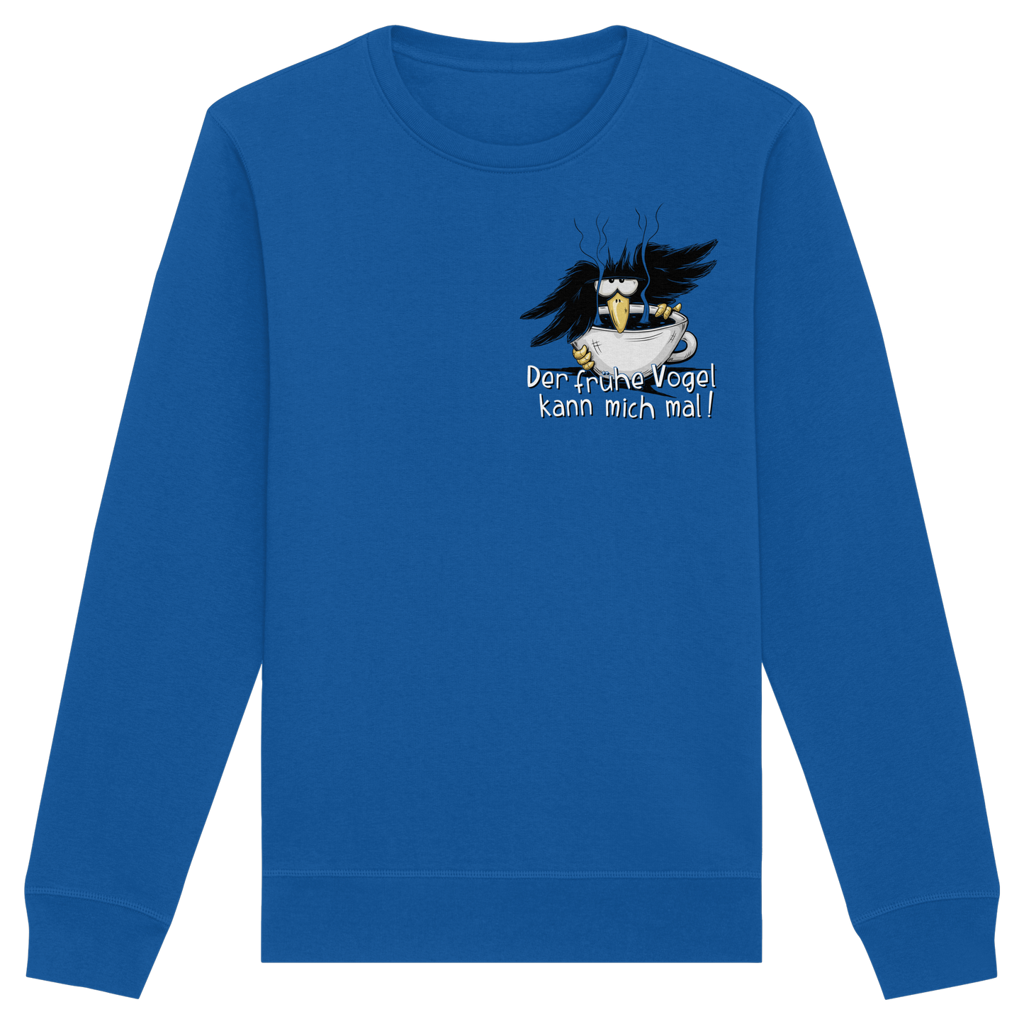 Der frühe Vogel kann mich mal | Kaffee Rabe - Organic Basic Unisex Sweatshirt