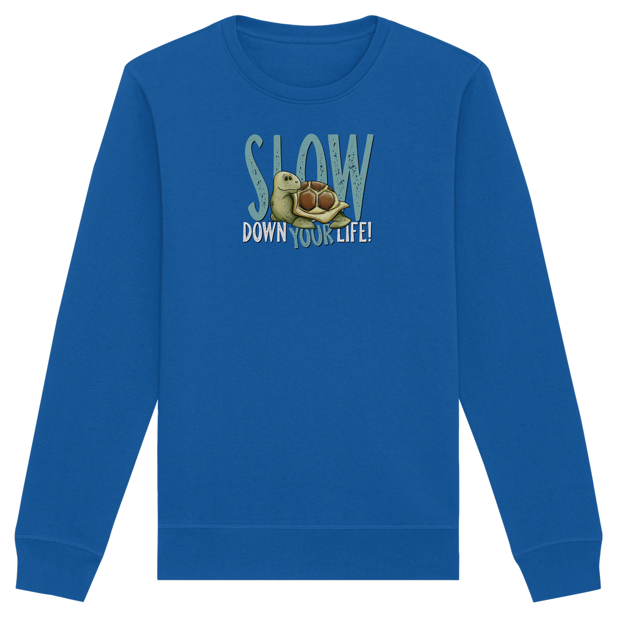 Slow Down Your Life Schildkröte - Organic Basic Unisex Sweatshirt