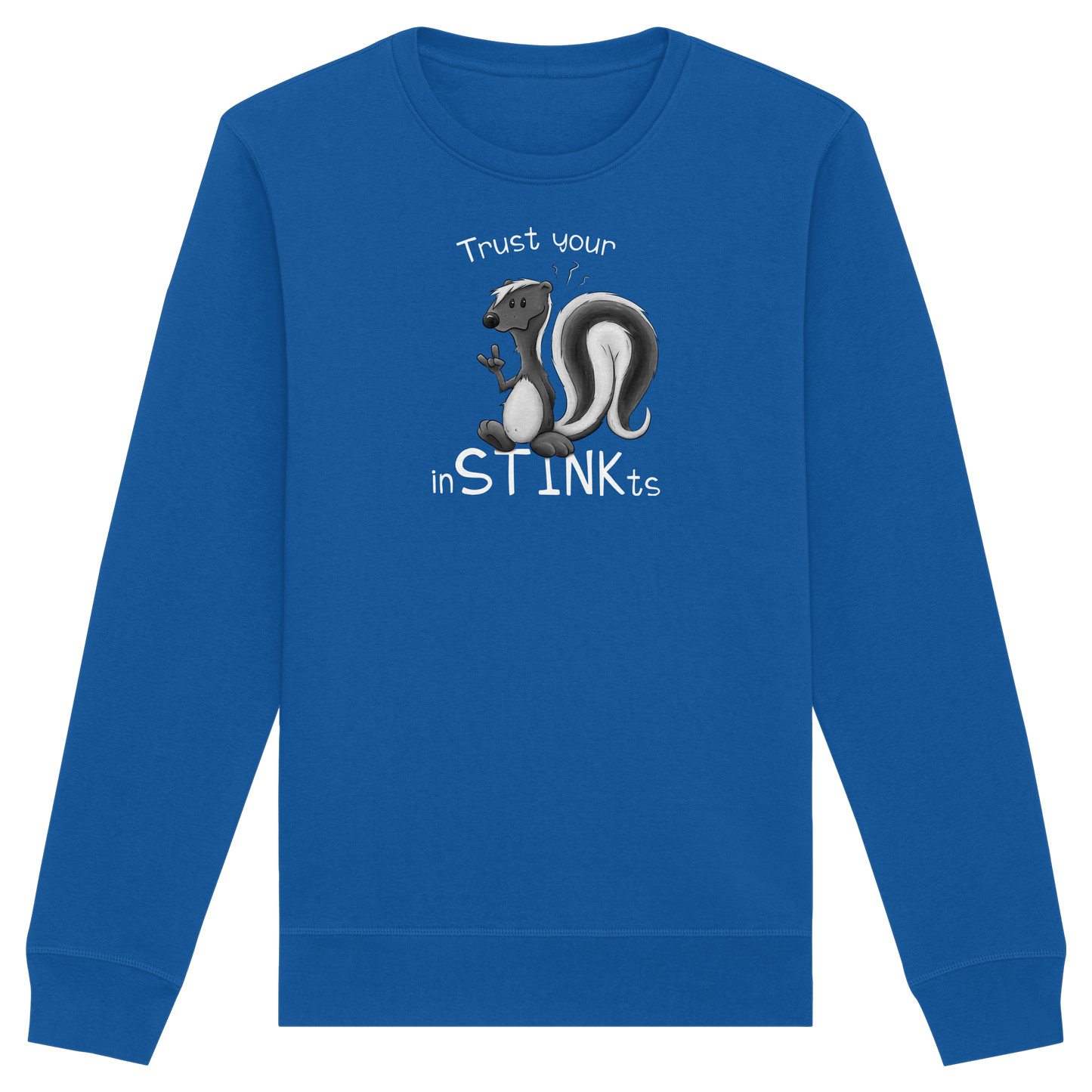 Trust Your inSTINKts Stinktier Humor - Organic Basic Unisex Sweatshirt
