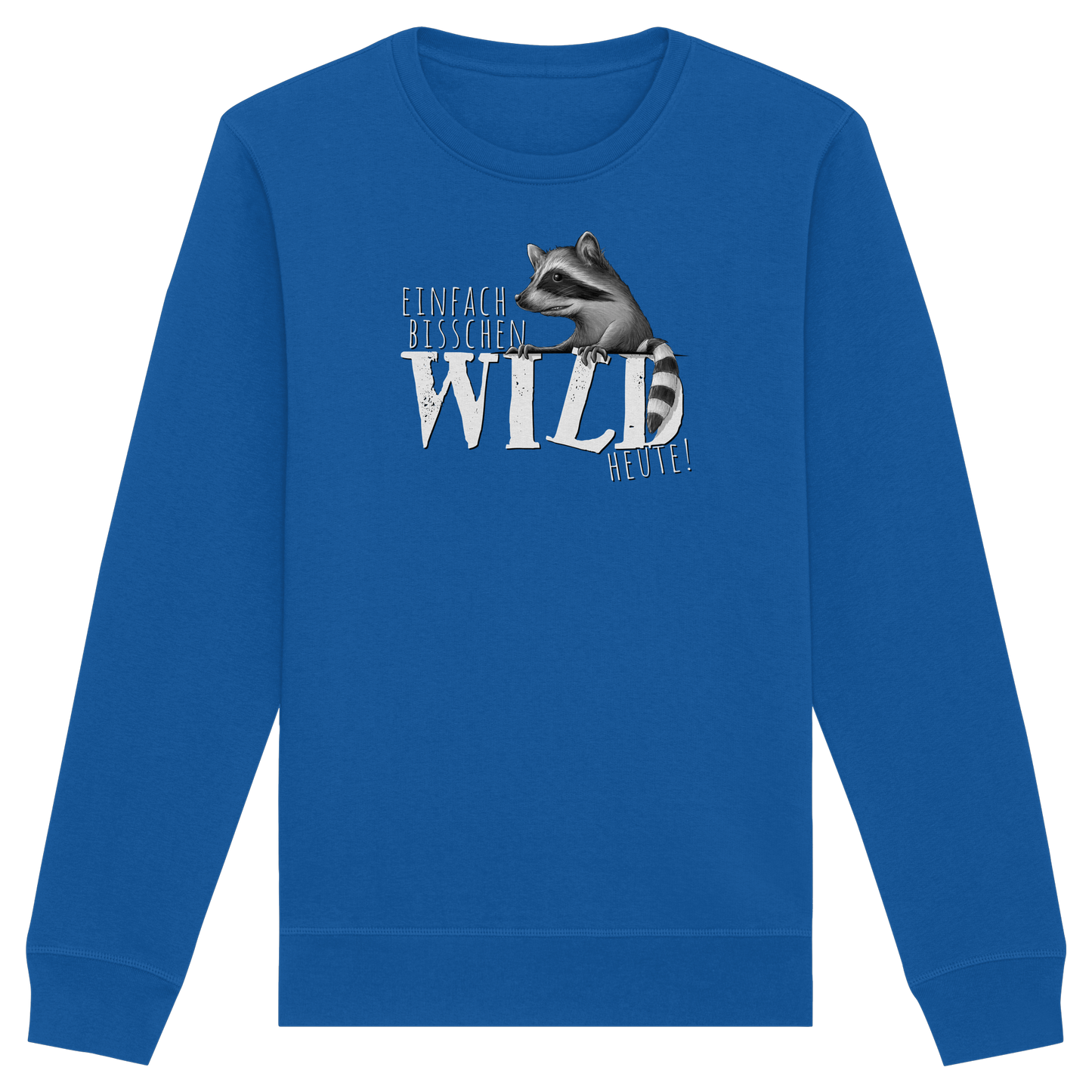 Bisschen wild heute! Waschbär - Organic Basic Unisex Sweatshirt
