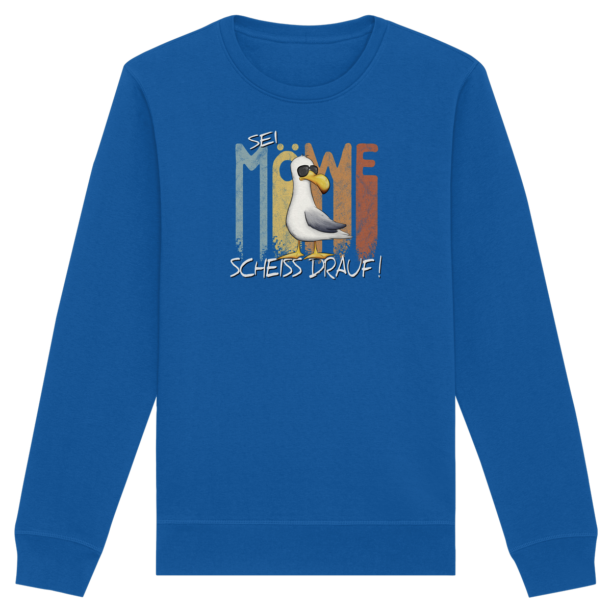 Sei Möwe Scheiß Drauf  - Organic Basic Unisex Sweatshirt