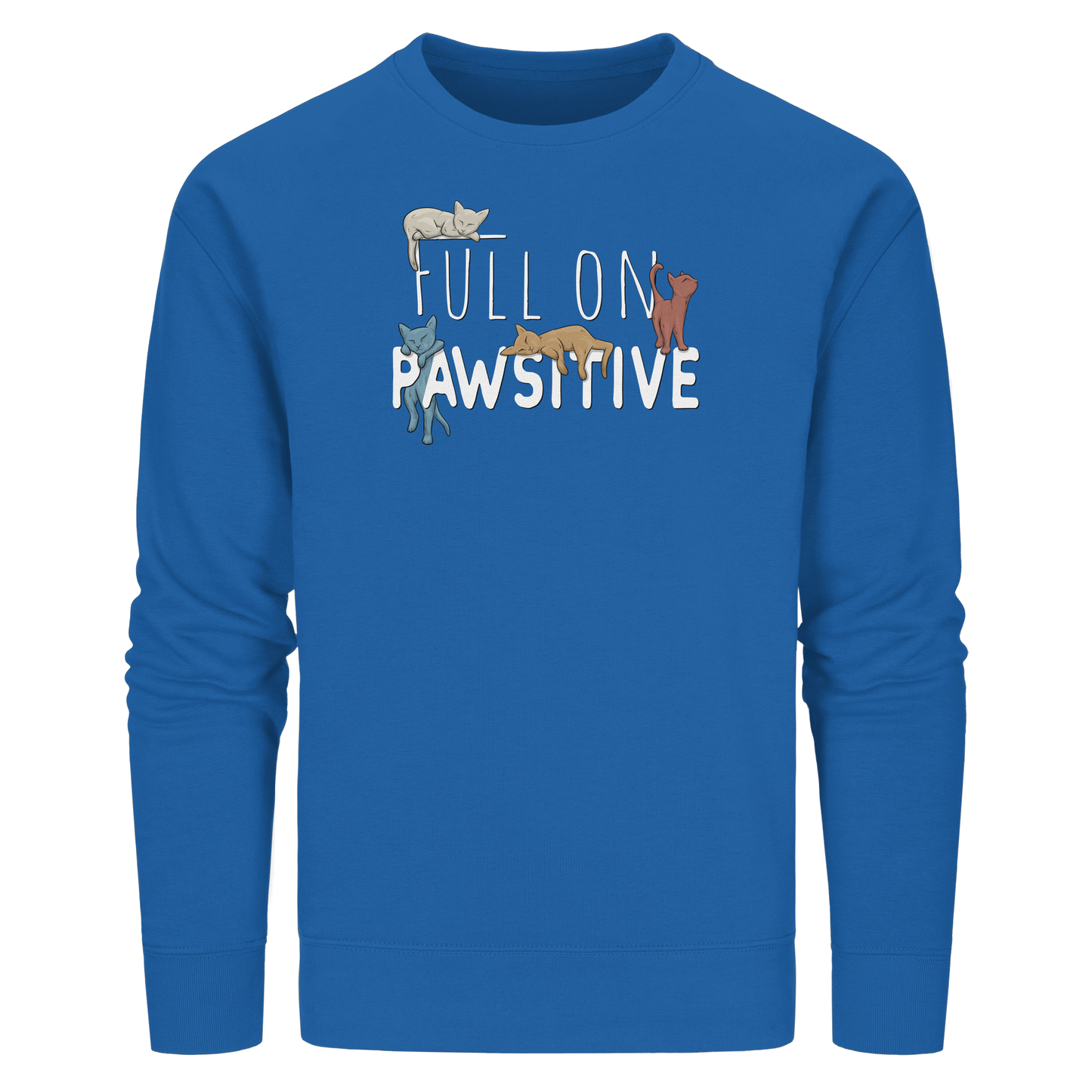 Full On Pawsitive! Gechillte Katzen - Organic Basic Unisex Sweatshirt