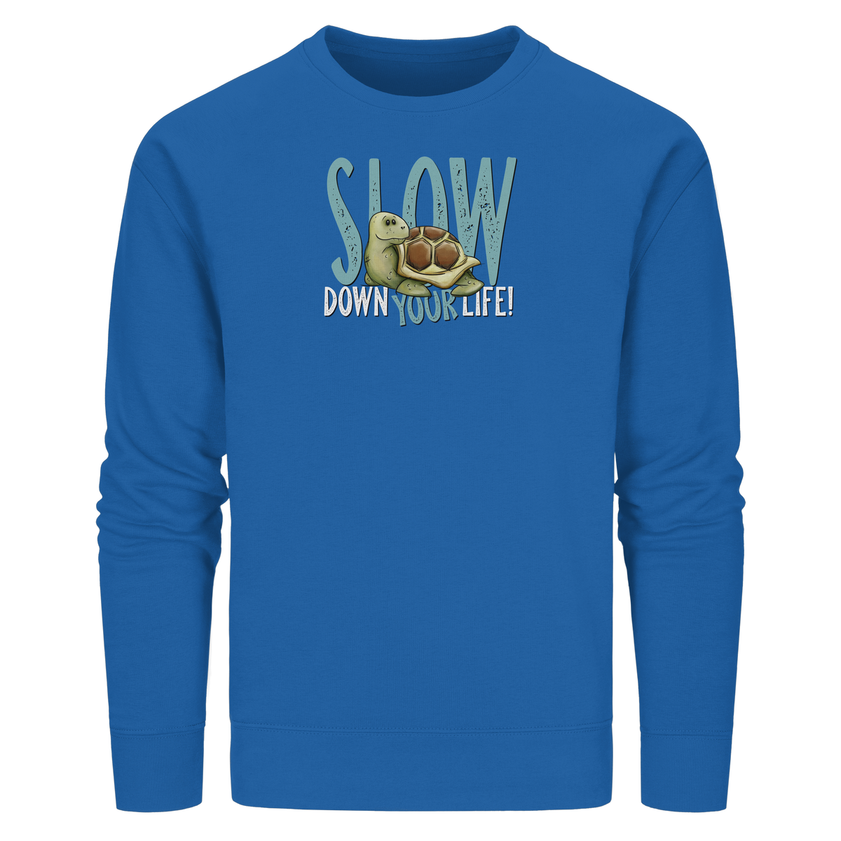 Slow Down Your Life Schildkröte - Organic Basic Unisex Sweatshirt