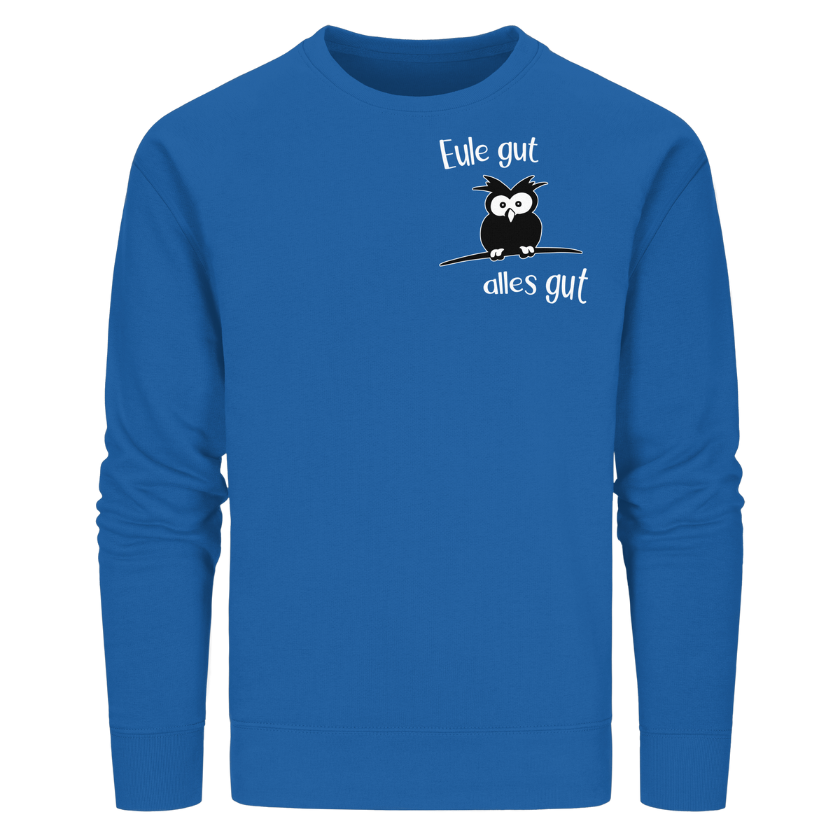 Eule gut, alles gut - Organic Basic Unisex Sweatshirt