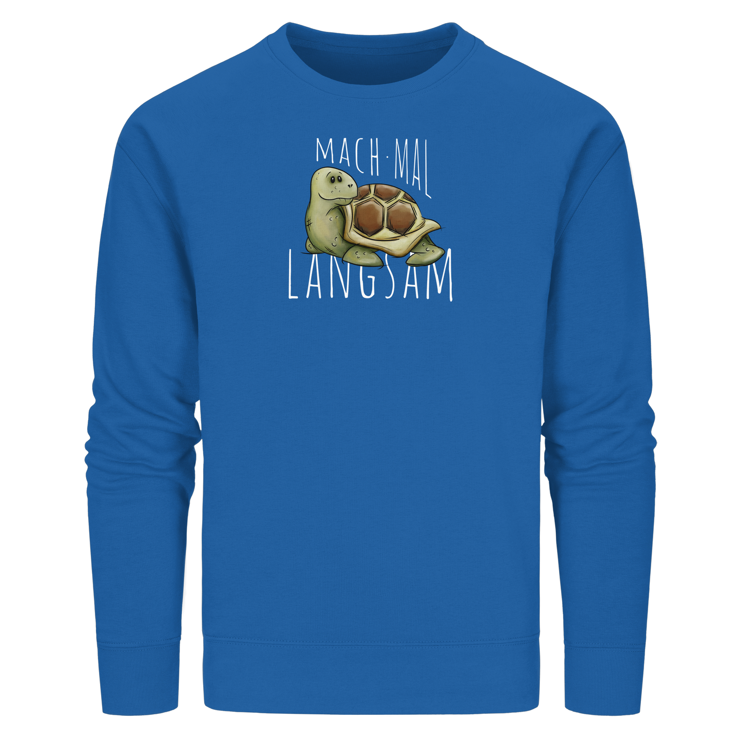 Mach mal langsam Schildkröte - Organic Basic Unisex Sweatshirt