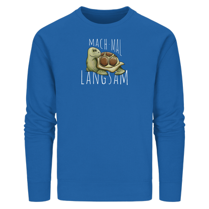 Mach mal langsam Schildkröte - Organic Basic Unisex Sweatshirt
