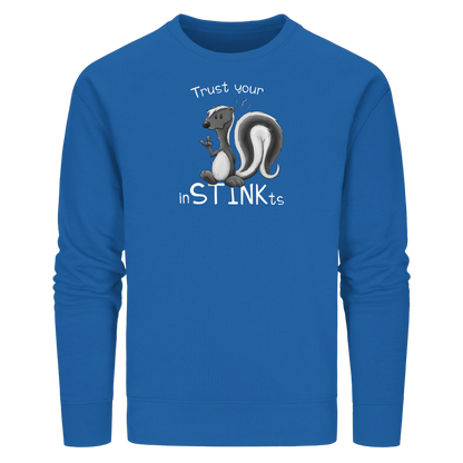 Trust Your inSTINKts Stinktier Humor - Organic Basic Unisex Sweatshirt