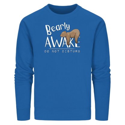 Bearly Awake Bitte nicht stören Bär - Organic Basic Unisex Sweatshirt