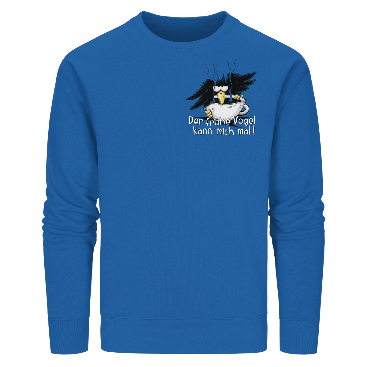Der frühe Vogel kann mich mal | Kaffee Rabe - Organic Basic Unisex Sweatshirt