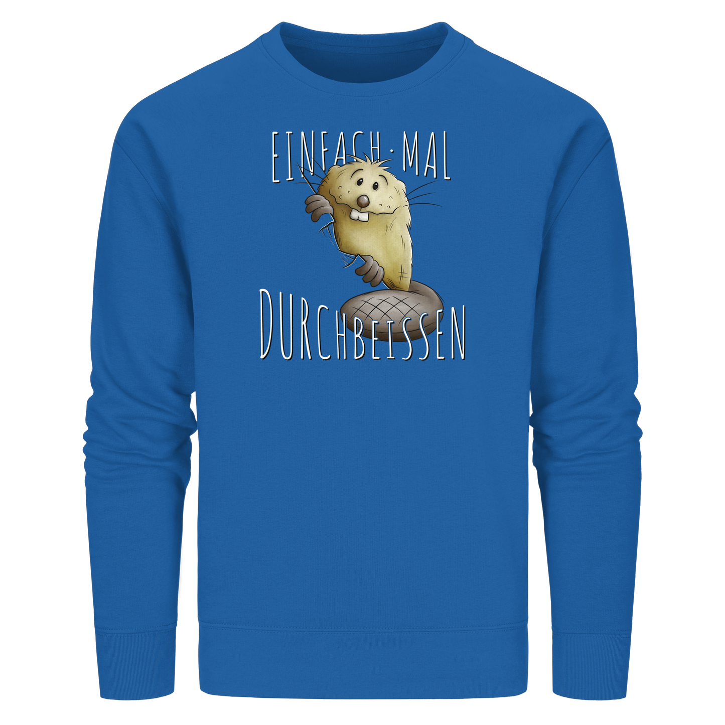 Einfach mal Durchbeissen Biber - Organic Basic Unisex Sweatshirt