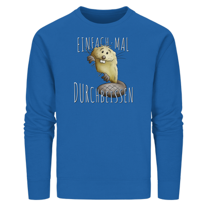 Einfach mal Durchbeissen Biber - Organic Basic Unisex Sweatshirt